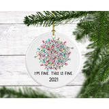 I'm Fine This is Fine Funny 2021 Ornament