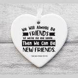 We will always be friend Ornament